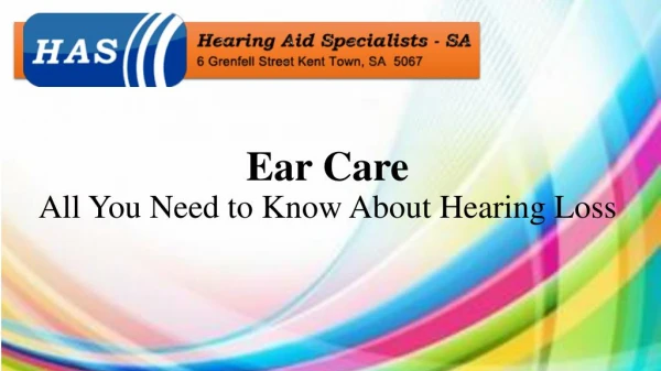 Ear Care: All You Need to Know About Hearing Loss