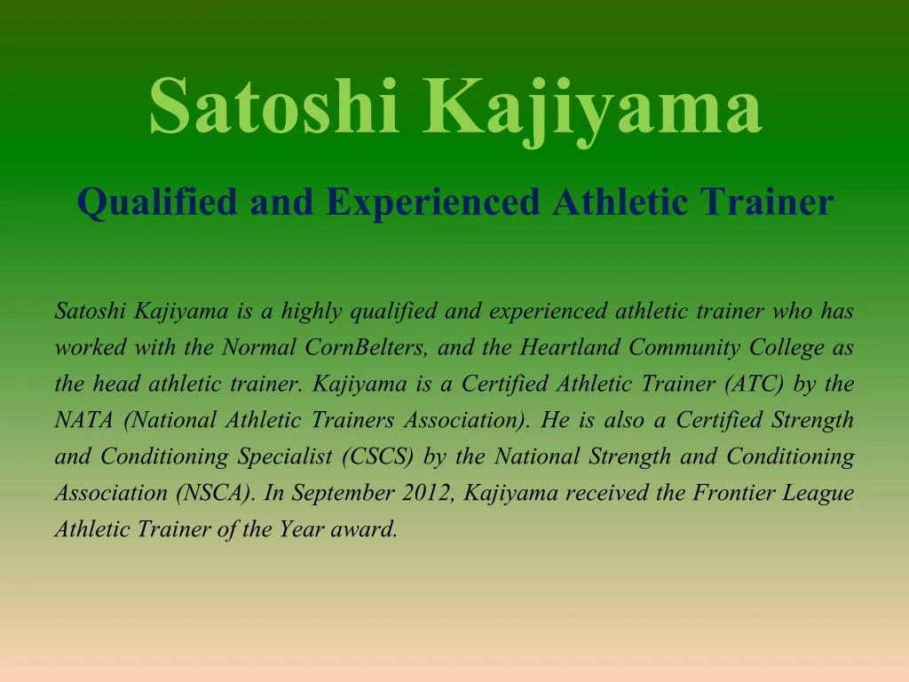 satoshi kajiyama qualified and experienced athletic trainer