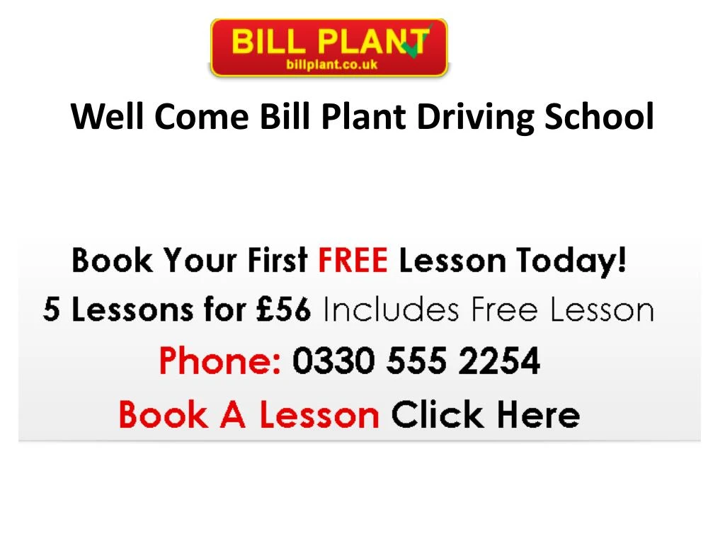 well come bill plant driving school