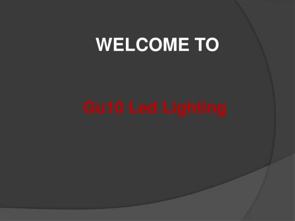 Enhance the Beauty Of Your House By Installing Gu10 Led Lighting