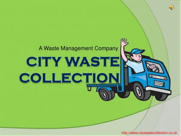 City Waste Collection- For Prompt and Cheap Waste Collection Service