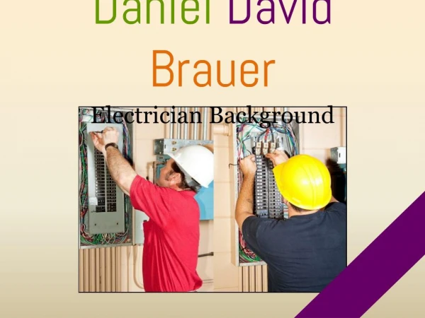 Daniel David Brauer - Electrician Background