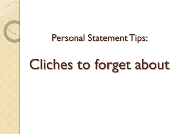 Personal Statement Tips - cliches to forget about