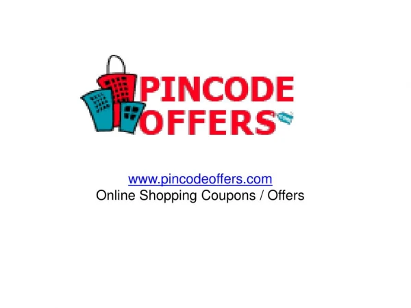Pincodeoffers: Shop Online & Offline for Unbelievable Offers / Coupons