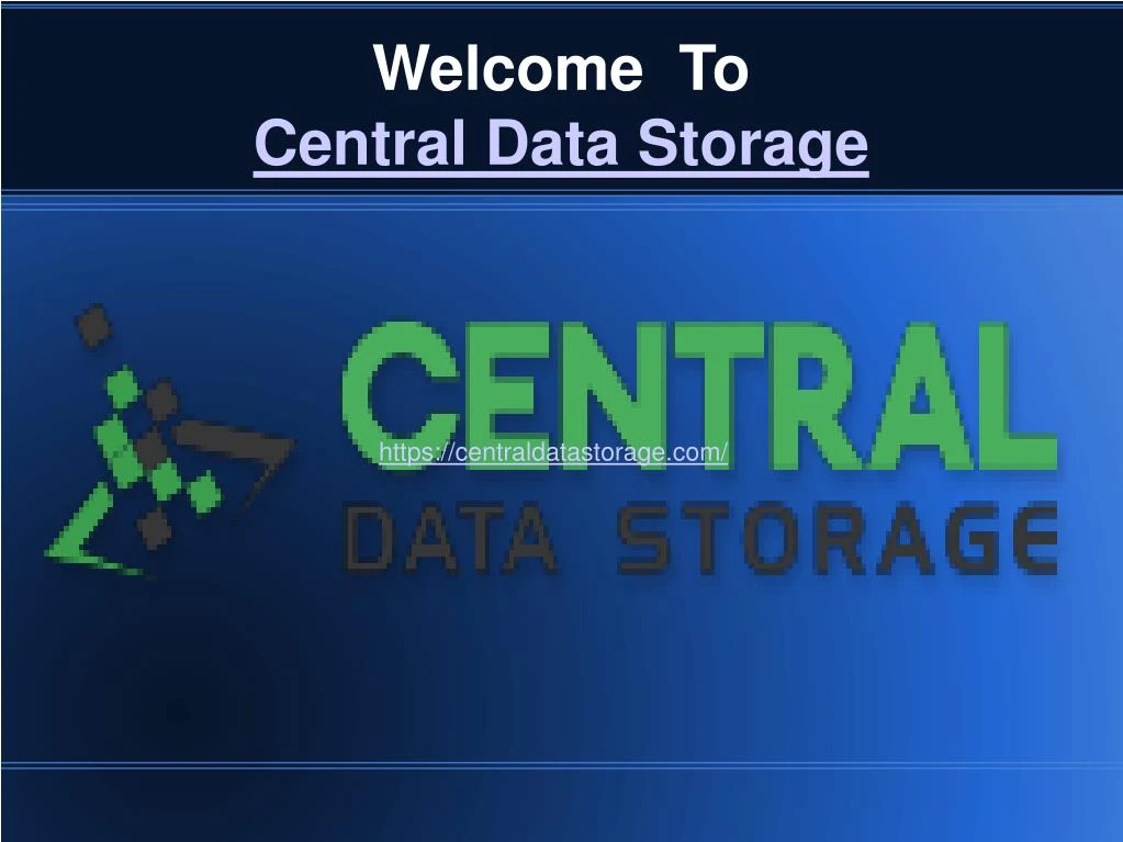 welcome to central data storage