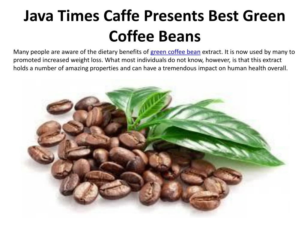 java times caffe presents best green coffee beans