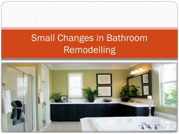 Small Changes in Bathroom Remodelling