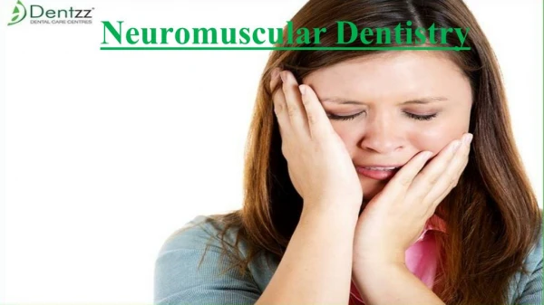 Neuromuscular Dentistry by Dentzz