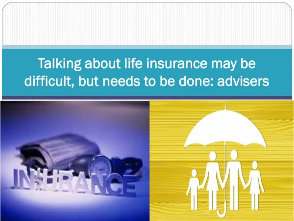 Talking about life insurance may be difficult, but needs to be done advisers
