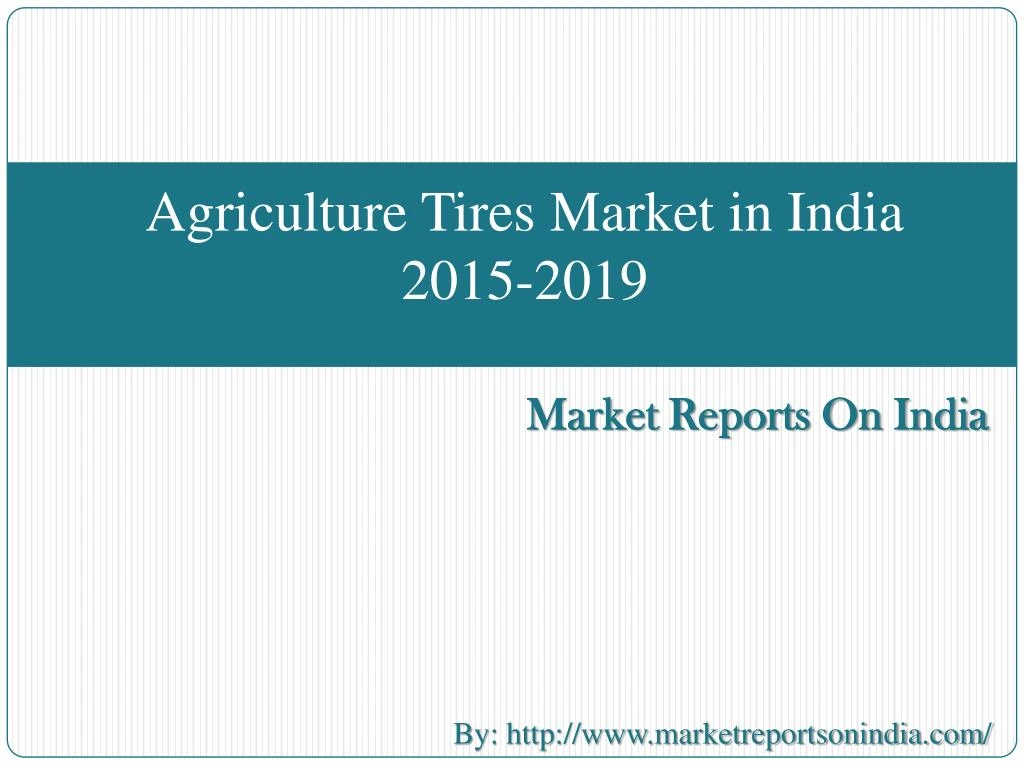 agriculture tires market in india 2015 2019