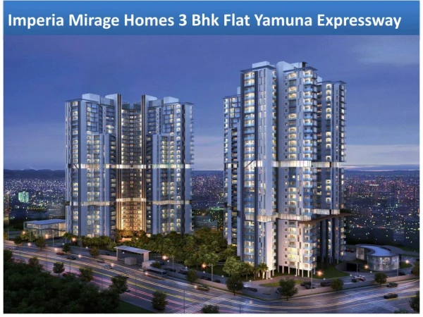 Imperia Mirage Homes 3 Bhk Flat On Yamuna Expressway