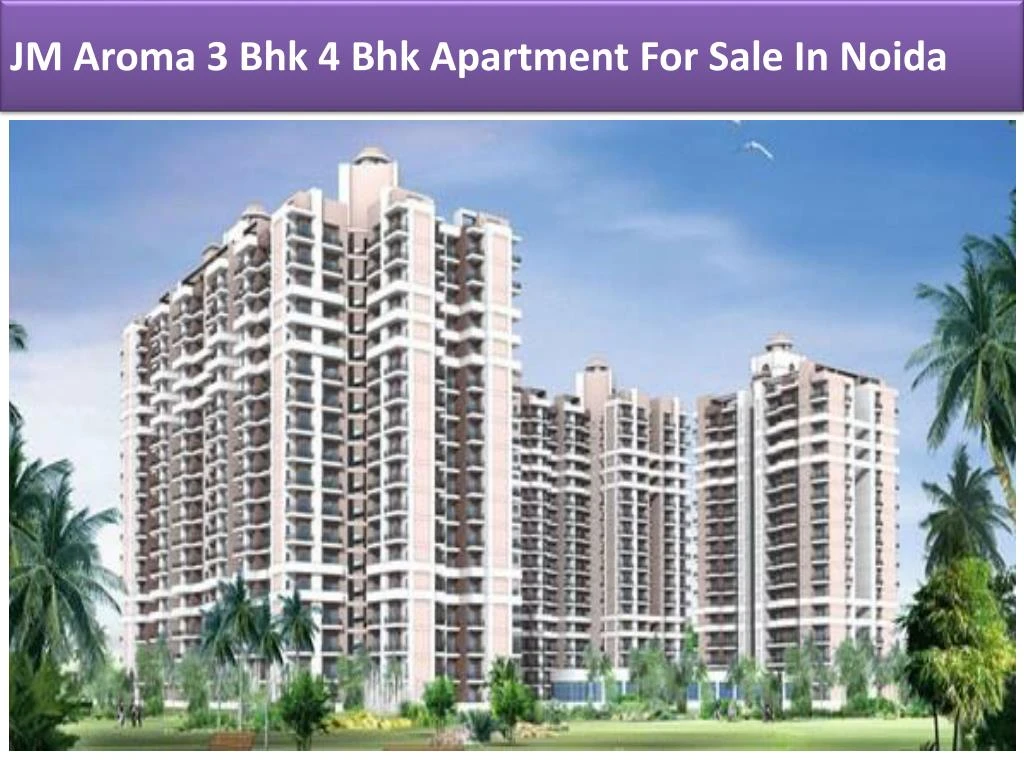 jm aroma 3 bhk 4 bhk apartment for sale in noida