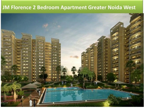 JM Florence 2 Bedroom Apartment Greater Noida West