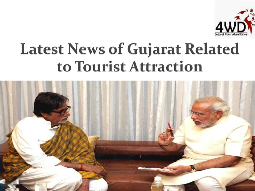 latest news of gujarat related to tourist attraction