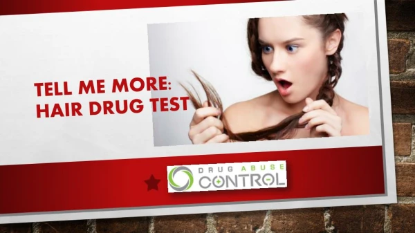Tell me more: Hair Drug Test