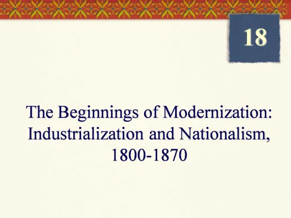 The Beginnings of Modernization: Industrialization and Nationalism, 1800-1870