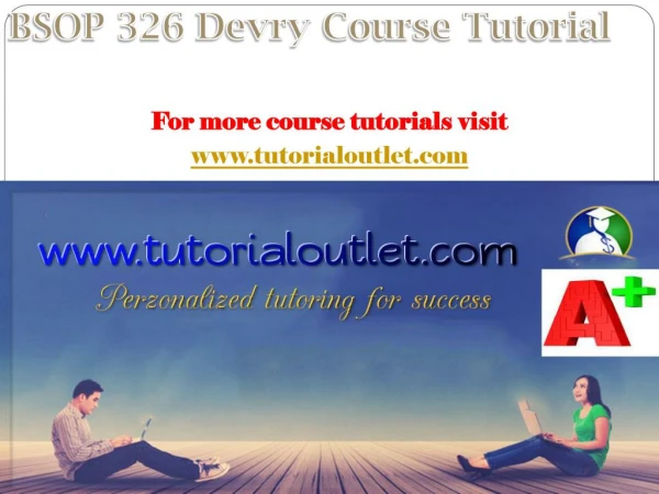 BSOP 326 Devry Course Tutorial / tutorialoutlet