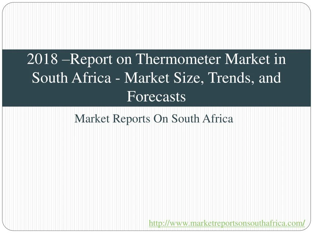 2018 report on thermometer market in south africa market size trends and forecasts