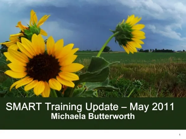 SMART Training Update May 2011 Michaela Butterworth