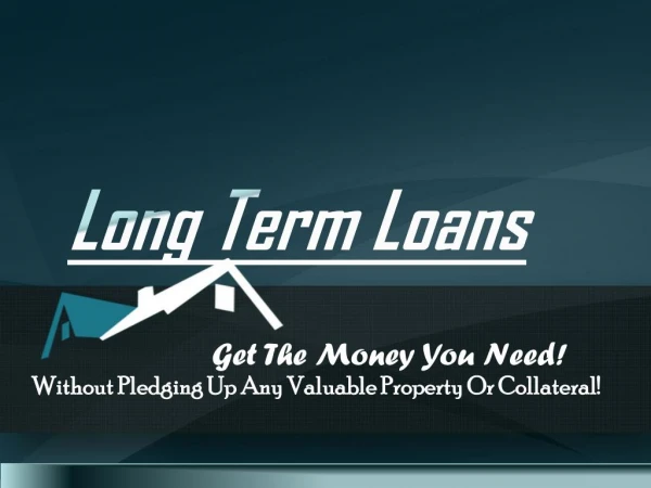 Long Term Loans San Antonio: How To Easily Avail Finance For Longer Period?