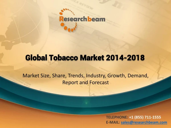 Market Forecast For Global Tobacco Market Trends, Growth & Opportunities 2014 to 2018
