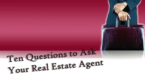 Ten Questions To Ask Your Real Estate Agent