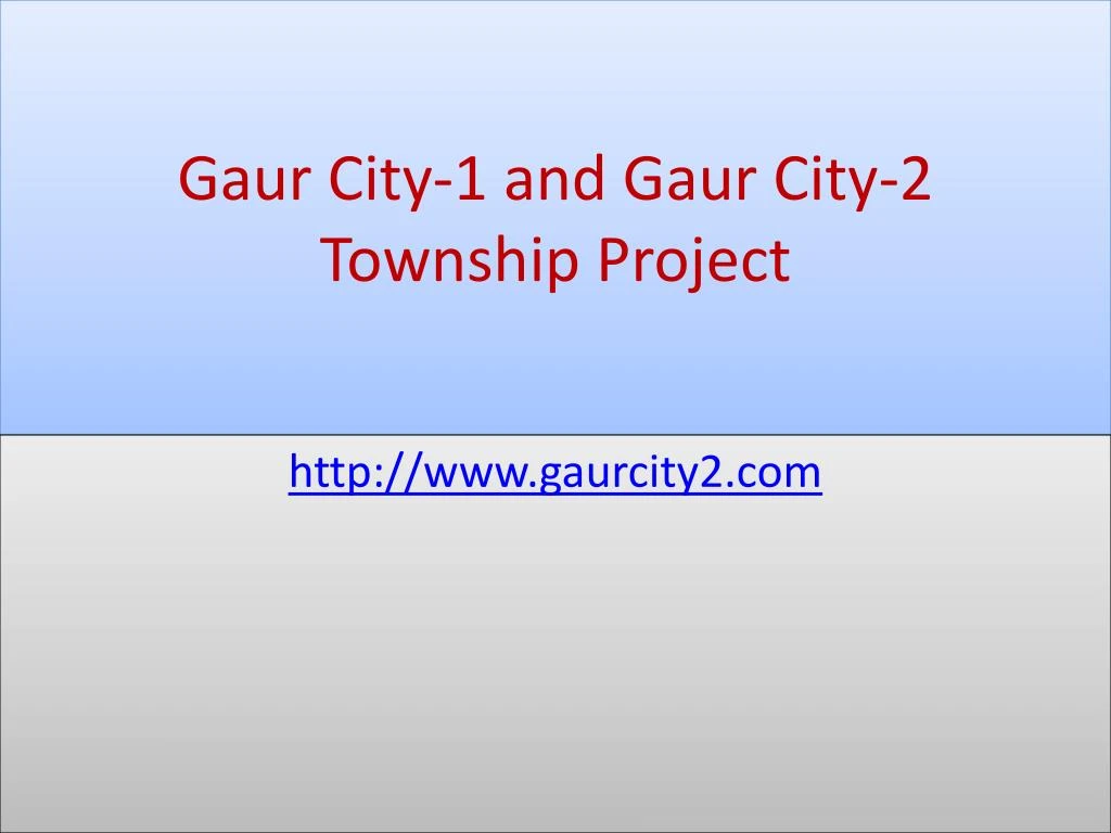 gaur city 1 and gaur city 2 township project