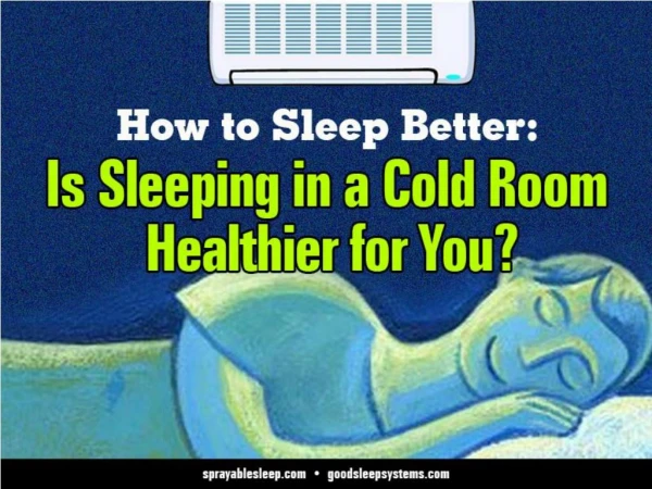 How to Sleep Better: Is Sleeping in a Cold Room Healthier for You?