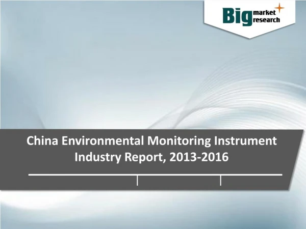 China Environmental Monitoring Instrument Industry - Growth, Trends, Demand & Opportunities
