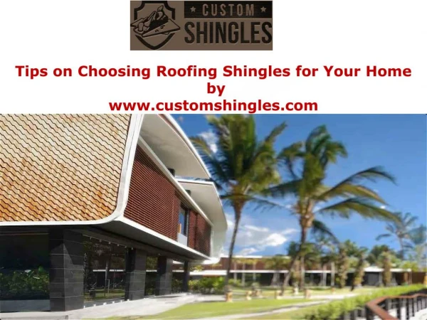 Tips on Choosing Roofing Shingles for Your Home