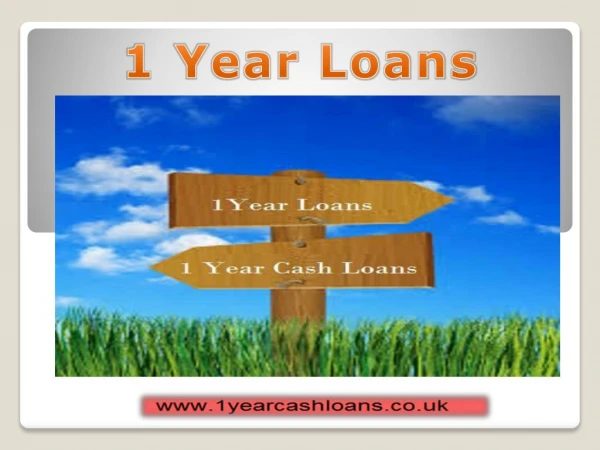 1 Year Loans- Easy Finance With Easy Repayemt Opportunity