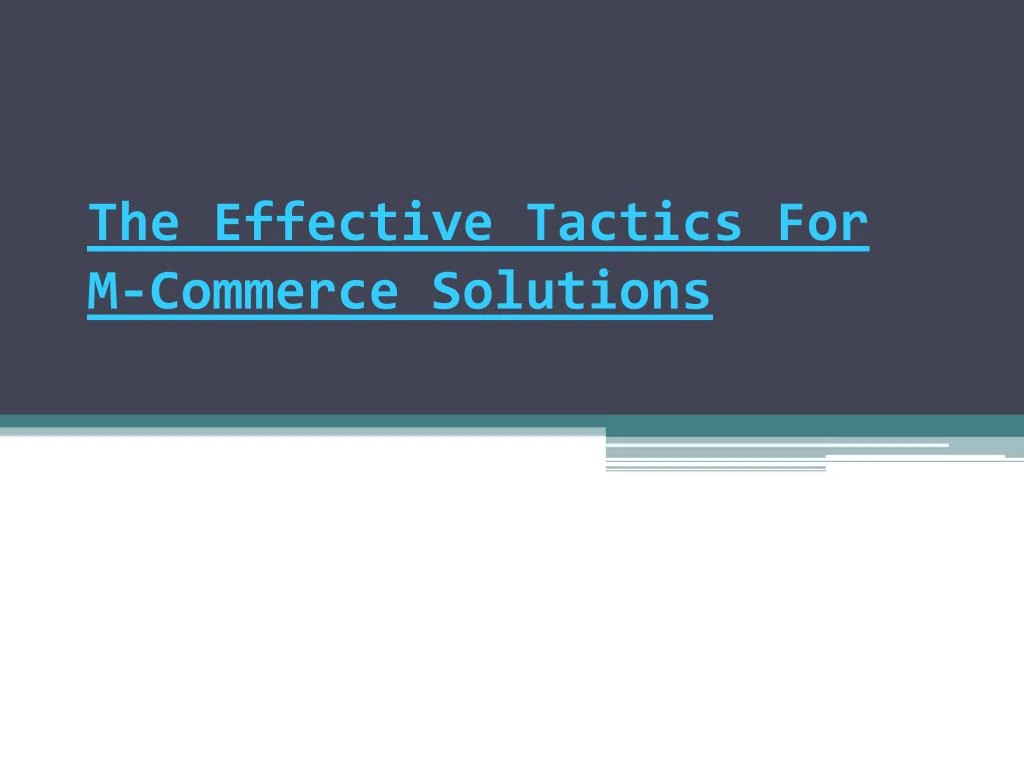 the effective tactics for m commerce solutions