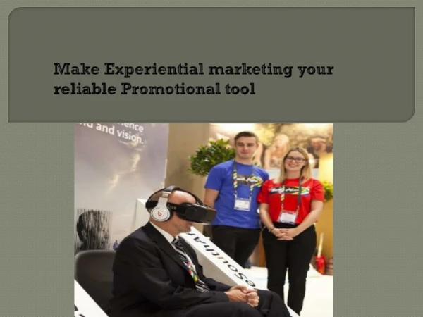 Make Experiential marketing your reliable Promotional tool
