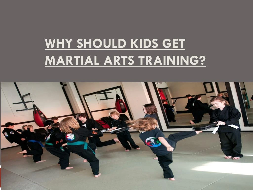 why should kids get martial arts training
