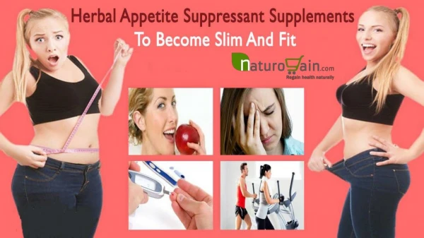 Herbal Appetite Suppressant Supplements To Become Slim And Fit