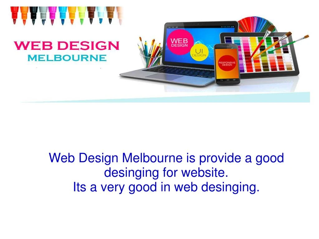 web design melbourne is provide a good desinging for website its a very good in web desinging