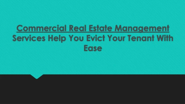 Commercial Real Estate Management Services Help You Evict Your Tenant With Ease