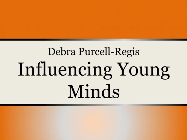 Debra Purcell - Regis Influencing Young Minds