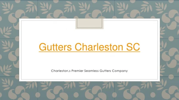 provides gutters installation charleston sc at competitive prices