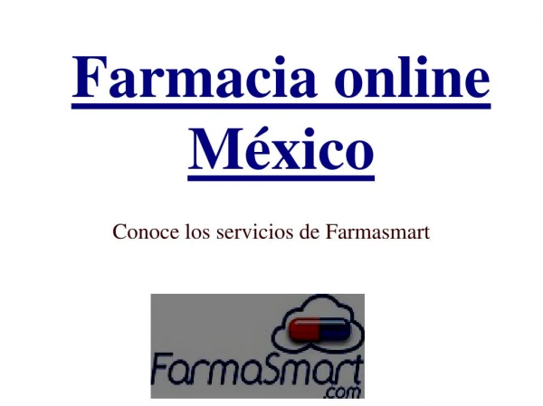 Farmacia online México: conoce los servicios de Farmasmart