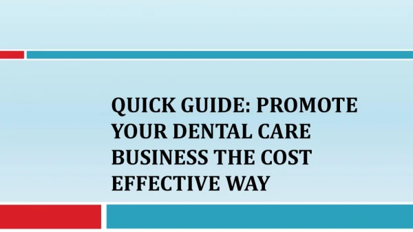 Quick Guide: Promote Your Dental Care Business the Cost Effective Way