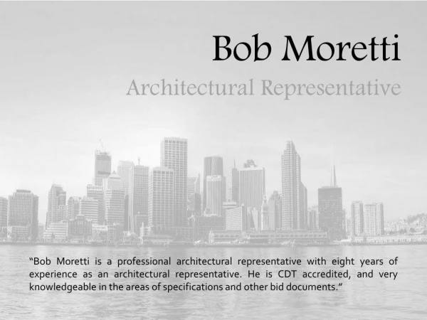 Bob Moretti - Architectural Representative