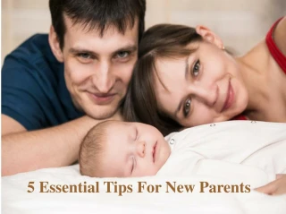 5 Essential Tips For New Parents - slide 1