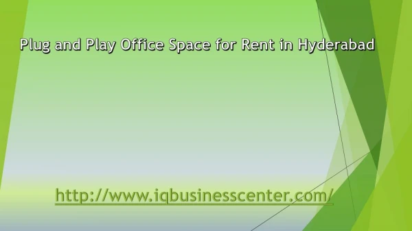 http://www.slideserve.com/ItglobalTrainings/serviced-office-space-for-rent-in-hyderabad