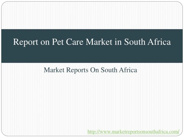 Report on Pet Care Market in South Africa