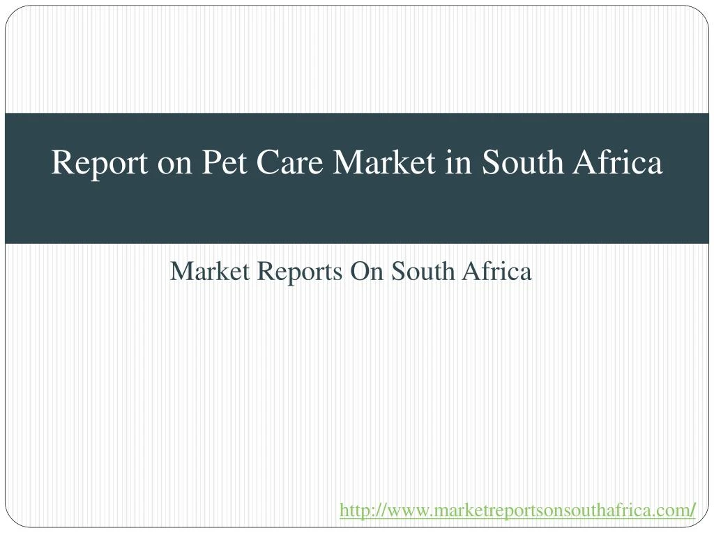 report on pet care market in south africa