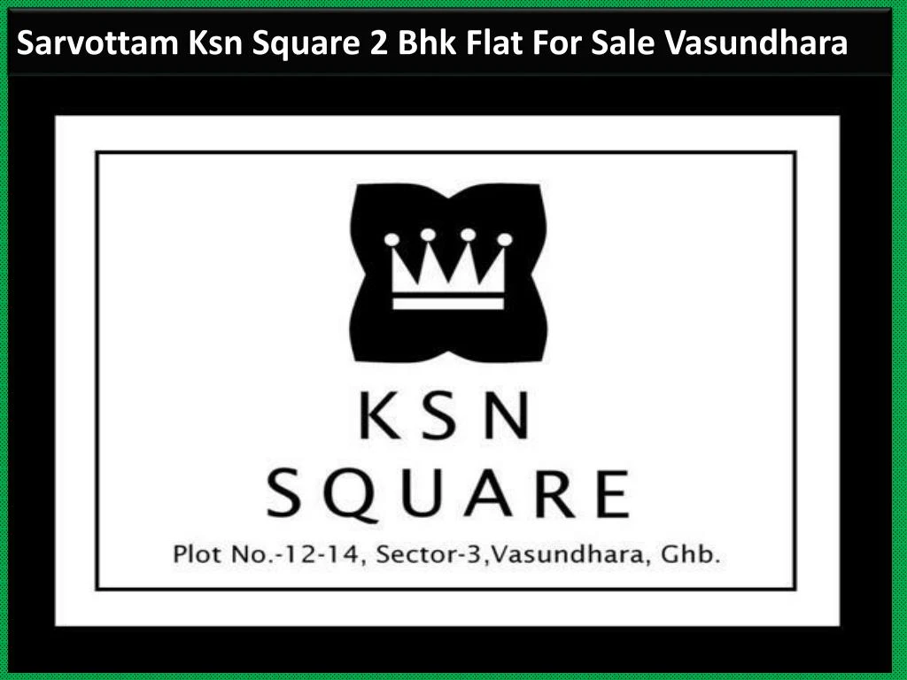 sarvottam ksn square 2 bhk flat for sale vasundhara
