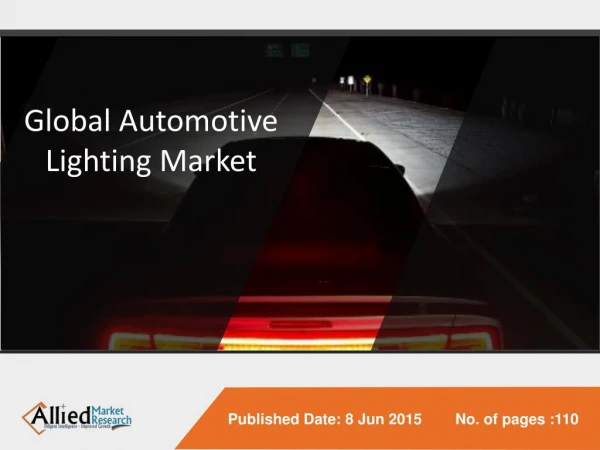 Automotive Lighting Market Size, Share, Trends, Growth, Opportunities and Forecasts 2014 - 2020