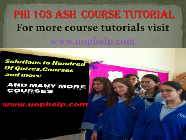 PHI 103 ash Courses/ uophelp