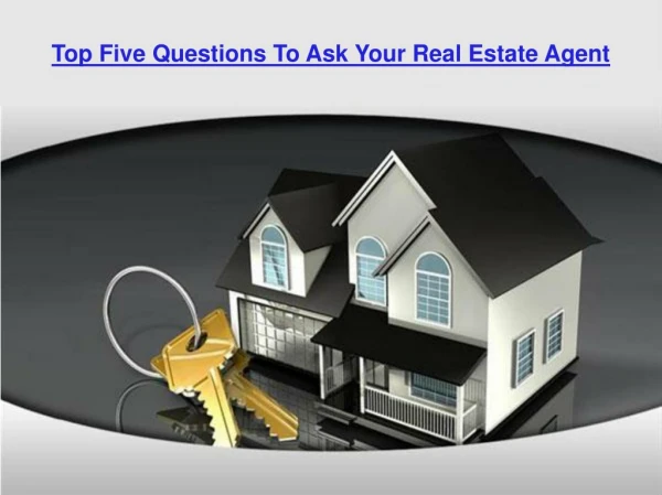 Top Five Questions to Ask Your Real Estate Agent